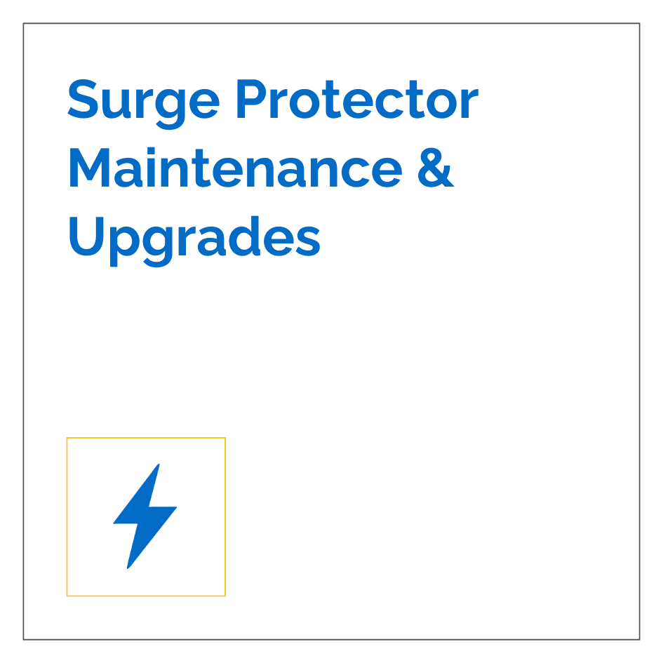 Surge Protector Maintenance & Upgrades